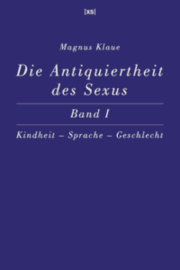 Cover von Die Antiquiertheit des Sexus - Band I