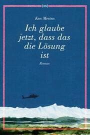 Cover von Ich glaube jetzt, dass das die Lösung ist