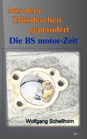 Cover von Aus dem Zylinderchen geplaudert - Die BS motor-Zeit