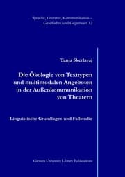 Cover von Die Ökologie von Texttypen und multimodalen Angeboten in der Außenkommunikation von Theatern