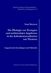 Cover von Die Ökologie von Texttypen und multimodalen Angeboten in der Außenkommunikation von Theatern