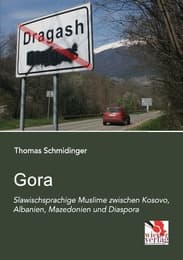 Cover von Gora: Slawischsprachige Muslime zwischen Kosovo, Albanien, Mazedonien und Diaspora