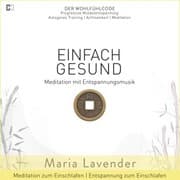 Cover von Einfach Gesund , Meditation mit Entspannungsmusik , Meditation zum Einschlafen , Entspannung zum Einschlafen