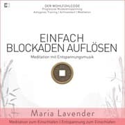 Cover von Einfach Blockaden Auflösen , Meditation mit Entspannungsmusik , Meditation zum Einschlafen , Entspannung zum Einschlafen