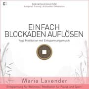 Cover von Einfach Blockaden Auflösen , Yoga Meditation mit Entspannungsmusik , Entspannung für Wellness , Meditation für Pause und