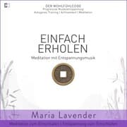 Cover von Einfach Erholen , Meditation mit Entspannungsmusik , Meditation zum Einschlafen , Entspannung zum Einschlafen