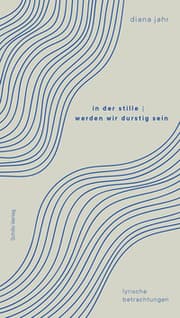 Cover von in der stille - werden wir durstig sein