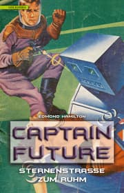 Cover von Captain Future 6: Sternenstraße zum Ruhm