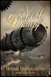 Cover von Voll Dampf: Fiktionale Steamgeschichten