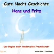 Cover von Gute-Nacht-Geschichte: Hans und Fritz - Der Beginn einer wundervollen Freundschaft