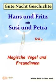 Cover von Gute-Nacht-Geschichte: Hans und Fritz mit Susi und Petra - Magische Vögel und Freundinnen