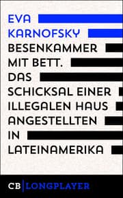 Cover von Besenkammer mit Bett. Das Schicksal einer illegalen Hausangestellten in Lateinamerika