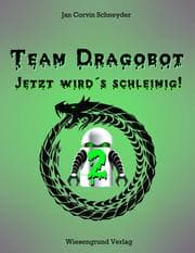 Cover von Team Dragobot - Jetzt wird's schleimig!