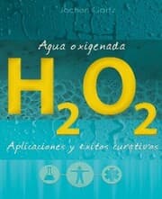 Cover von Agua oxigenada: aplicaciones y éxitos curativos