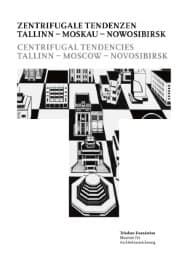 Cover von Zentrifugale Tendenzen. Tallinn - Moskau - Nowosibirsk = Centrifugal Tendencies. Tallinn - Moscow - Novosibirsk