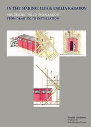 Cover von In the Making: Ilya & Emilia Kabakov. Von Zeichnung zu Installation - From Drawing to Installation