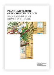 Cover von Pläne und Träume - Gezeichnet in der DDR = Plans and Dreams - Drawn in the GDR