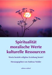 Cover von Spiritualität - moralische Werte - kulturelle Ressourcen