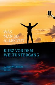 Cover von Was man so alles tut kurz vor dem Weltuntergang