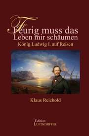 Cover von Feurig muss das Leben mir schäumen