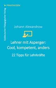 Cover von Lehrer mit Asperger: Cool, kompetent, anders