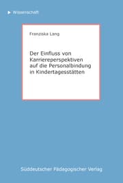 Cover von Der Einfluss von Karriereperspektiven auf die Personalbindung in Kindertagesstätten