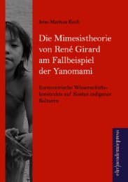 Cover von Die Mimesistheorie von René Girard am Fallbeispiel der Yanomami