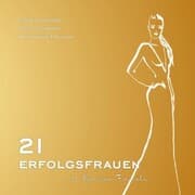 Cover von 21 Erfolgsfrauen 21 Karriereformeln