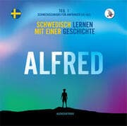 Cover von Alfred. (Audiodateien) Schwedisch lernen mit einer Geschichte. Teil 1 Schwedischkurs für Anfänger