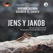 Cover von Jens y Jakob. Aprende alemán. Disfruta el cuento. Parte 1 - Curso de alemán para principiantes