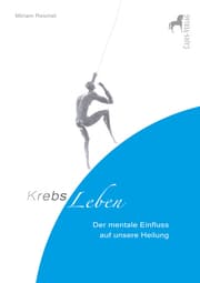 Cover von KrebsLeben. Der mentale Einfluss auf unsere Heilung.