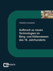 Cover von Aufbruch zu neuen Technologien im Berg und Hüttenwesen des 16. Jahrhunderts