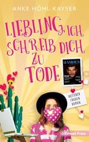 Cover von Liebling, ich schreib dich zu Tode