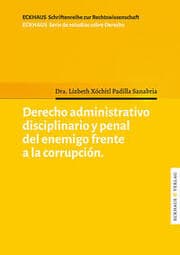 Cover von Derecho Administrativo disciplinario y penal del enemigo frente a la corrupcíon
