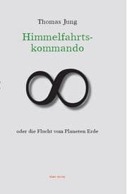 Cover von Himmelfahrtskommando oder die Flucht vom Planeten Erde