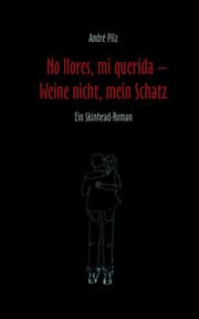Cover von No llores mi querida. Weine nicht, mein Schatz