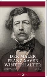 Cover von Der Maler Franz Xaver Winterhalter