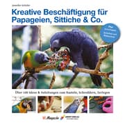 Cover von Kreative Beschäftigung für Papageien, Sittiche & Co.