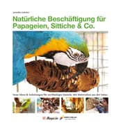 Cover von Natürliche Beschäftigung für Papageien, Sittiche & Co.