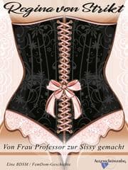 Cover von Von Frau Professor zur Sissy gemacht