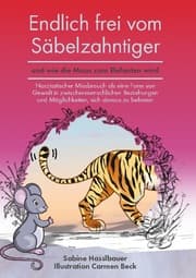 Cover von Endlich frei vom Säbelzahntiger und wie die Maus zum Elefanten wird