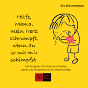 Cover von Hilfe, Mama, mein Herz schrumpft, wenn du so mit mir schimpfst.