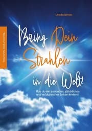 Cover von Bring Dein Strahlen in die Welt