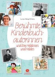 Cover von Berühmte Kinderbuchautorinnen und ihre Heldinnen und Helden