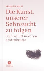 Cover von Die Kunst, unserer Sehnsucht zu folgen