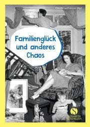 Cover von Familienglück und anderes Chaos
