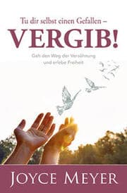 Cover von Tu dir selbst einen Gefallen - vergib!