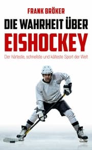 Cover von Die Wahrheit über Eishockey