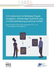 Cover von Informationssicherheitsbeauftragte: Aufgaben, notwendige Qualifizierung und Sensibilisierung praxisnah erklärt