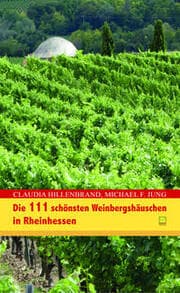 Cover von Die 111 schönsten Weinbergshäuschen in Rheinhessen
